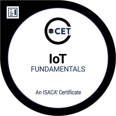 Circle with squared off area on the top left with a certificate icon. In the Center of the circle there is thin circle with "CET" and, underneath that, the text "IoT Fundamentals, An ISACA Certificate".